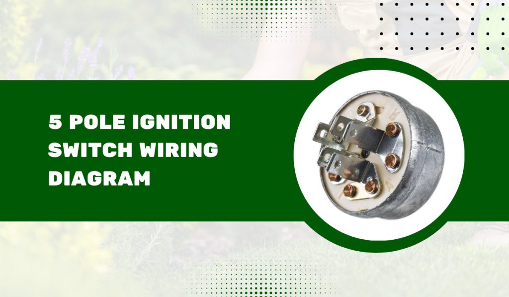5 pole ignition switch wiring diagram