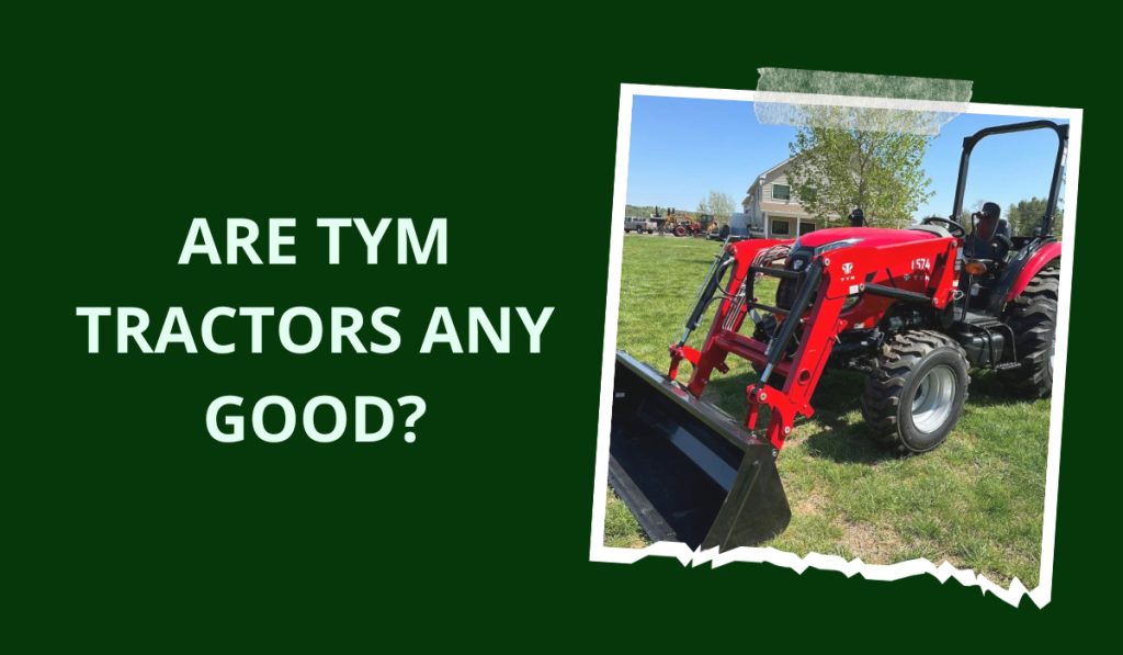 are tym tractors any good